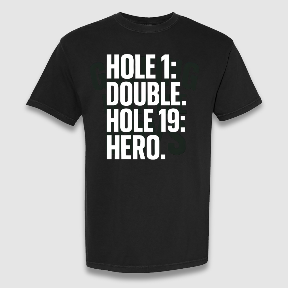Hole 19 Hero T Shirt