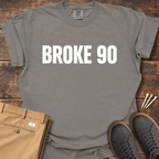 Broke 90 T Shirt