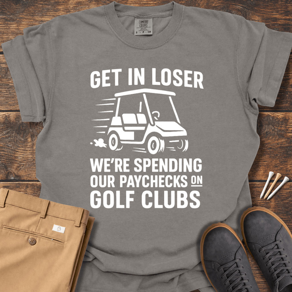 Get In Loser T Shirt
