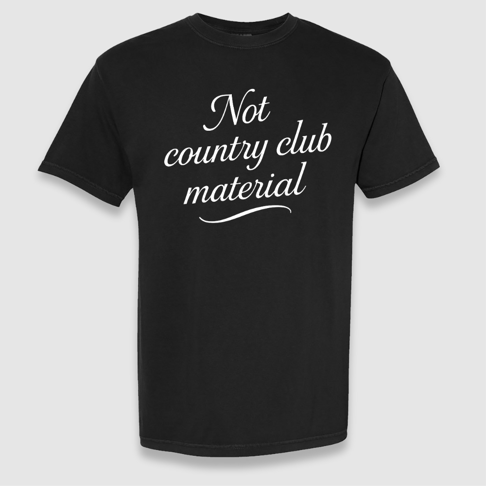 Not Country Club Tee