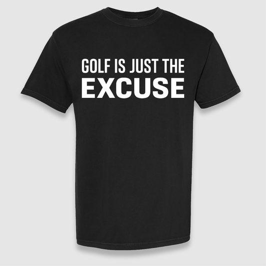 Just The Excuse T Shirt
