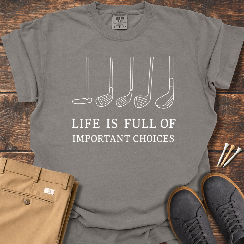 Important Choices T Shirt
