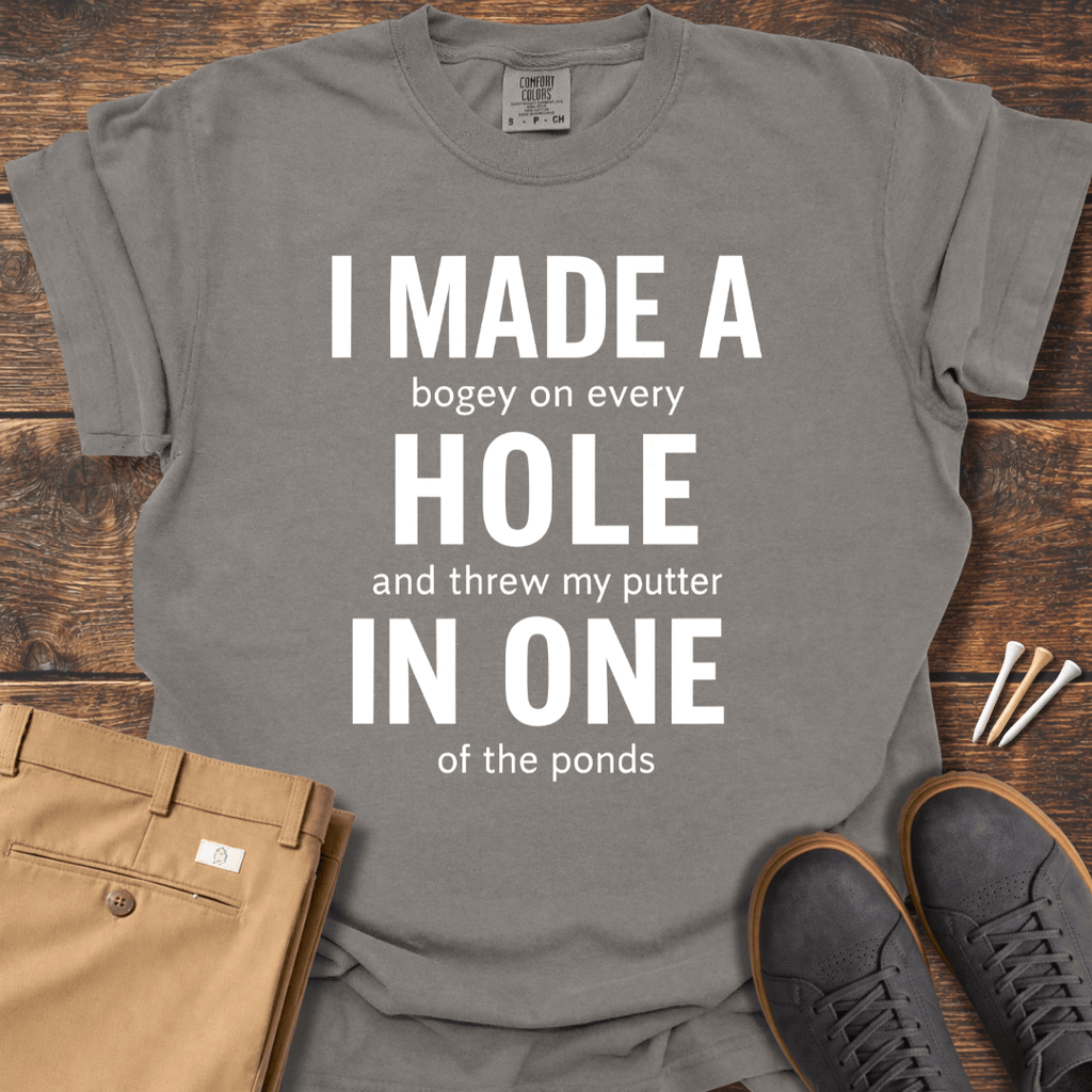 Made A Hole T Shirt