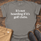 It's Not Hoarding T Shirt