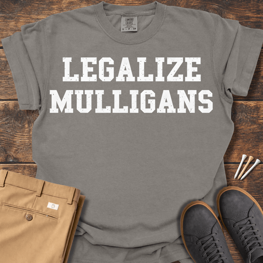 Legalize Mulligans T Shirt