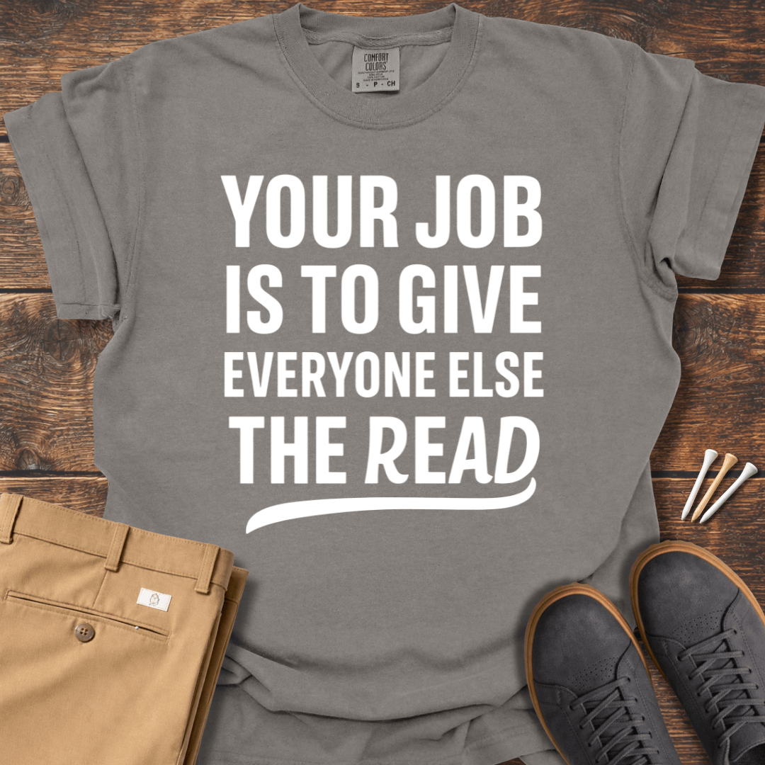 Your Job T Shirt