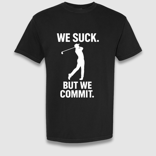 But We Commit T Shirt