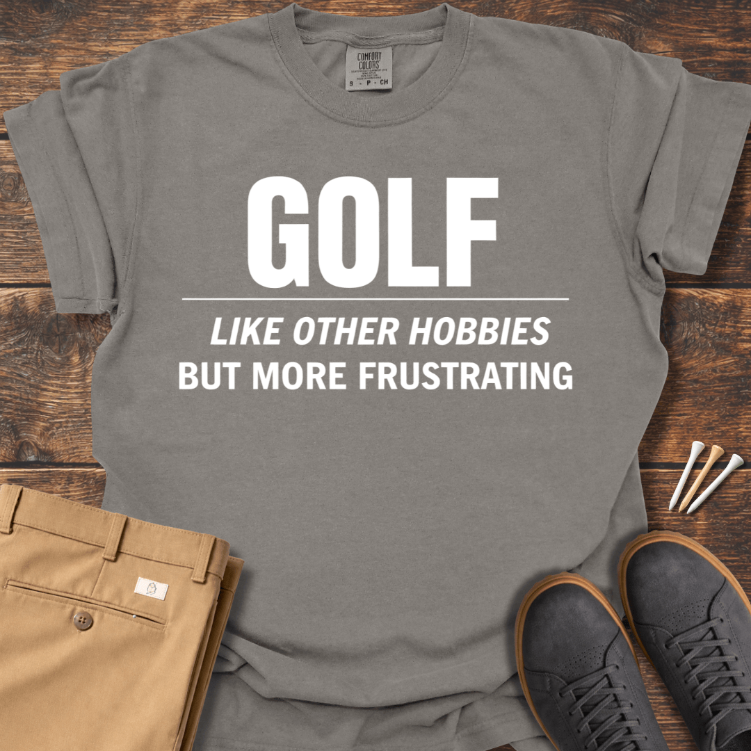 More Frustrating T Shirt