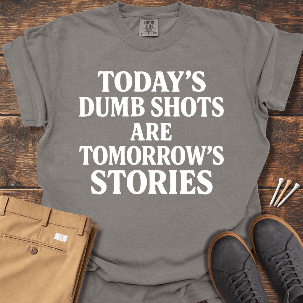 Dumb Shots T Shirt