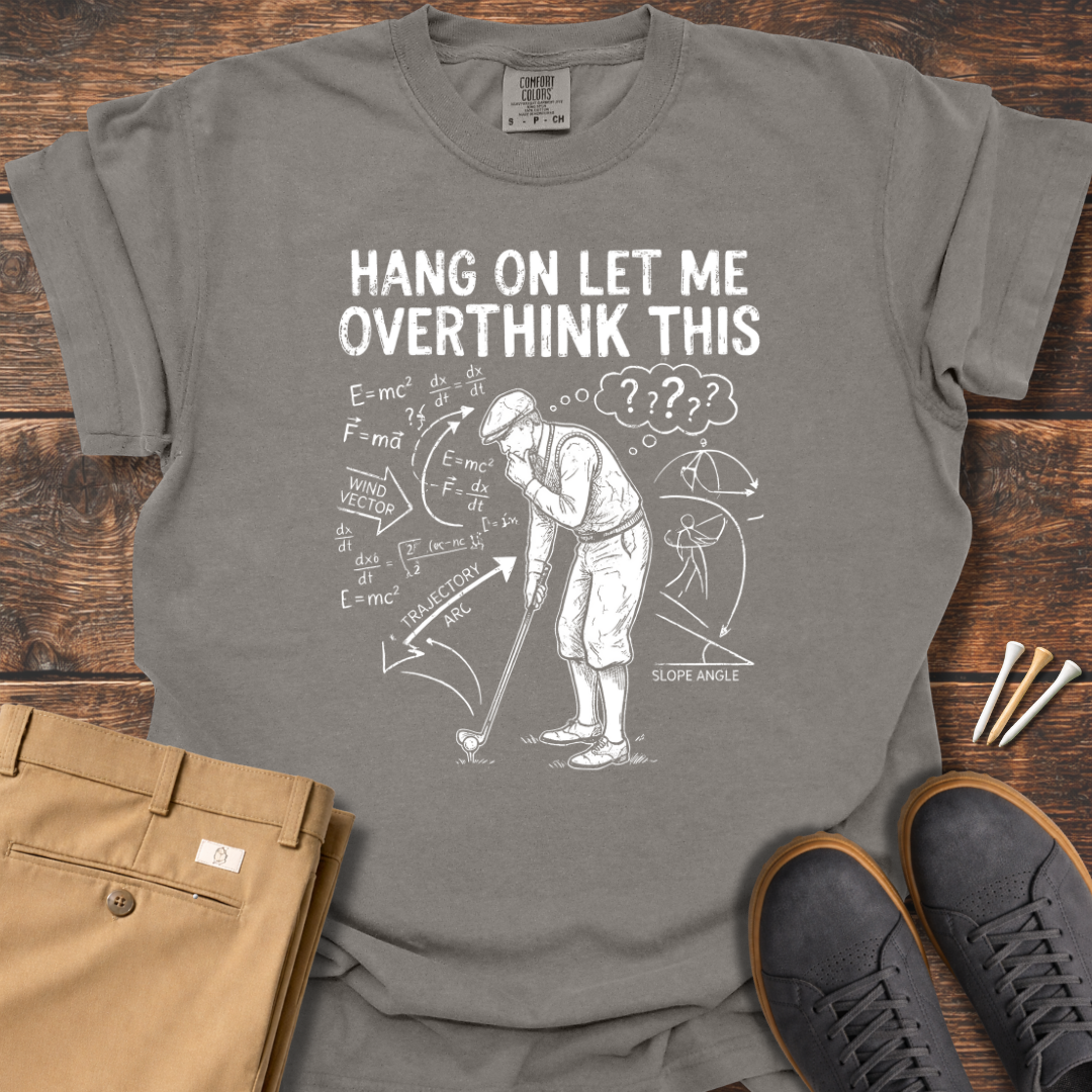 Overthink This T Shirt