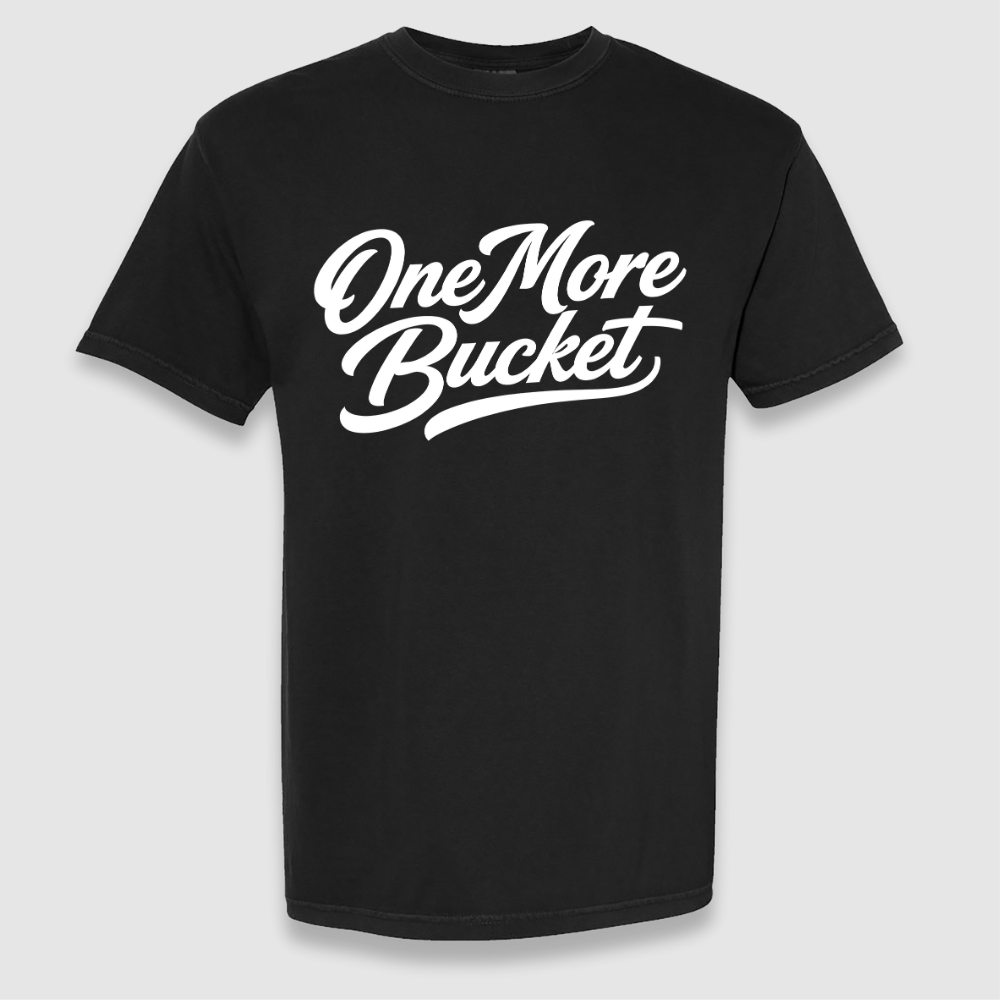One More Bucket Tee