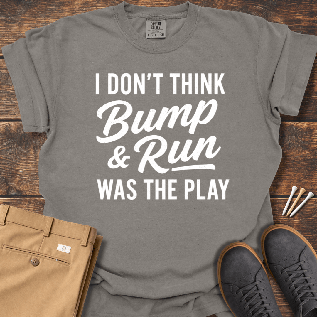Bump & Run T Shirt