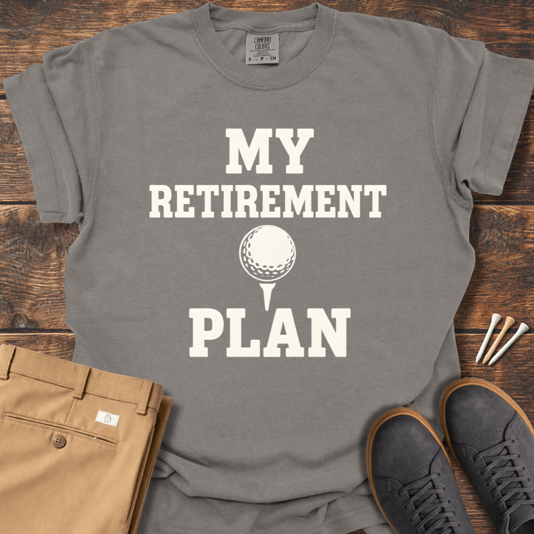 Retirement Plan T Shirt