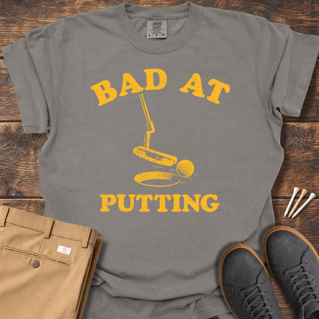Bad At Putting T Shirt