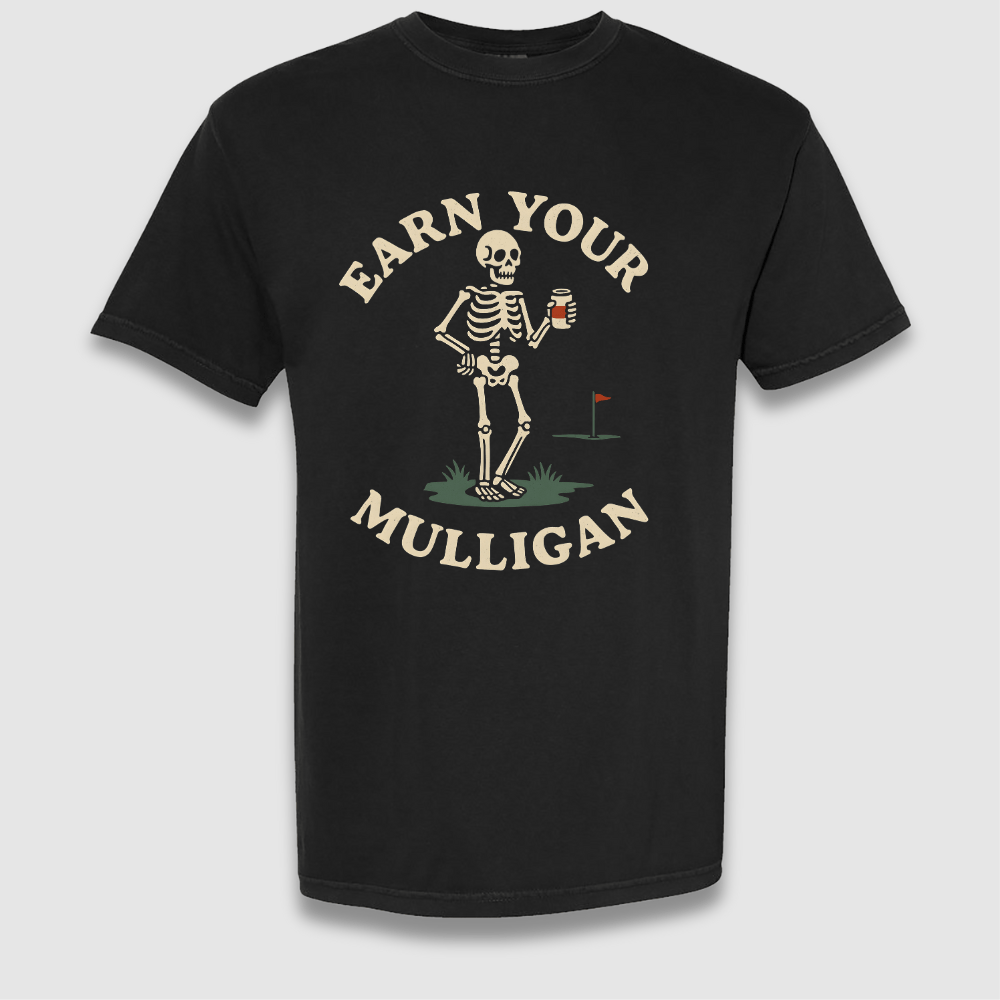 Earn Your Mulligan T Shirt