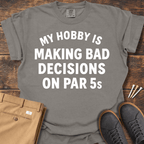 Making Bad Decisions T Shirt