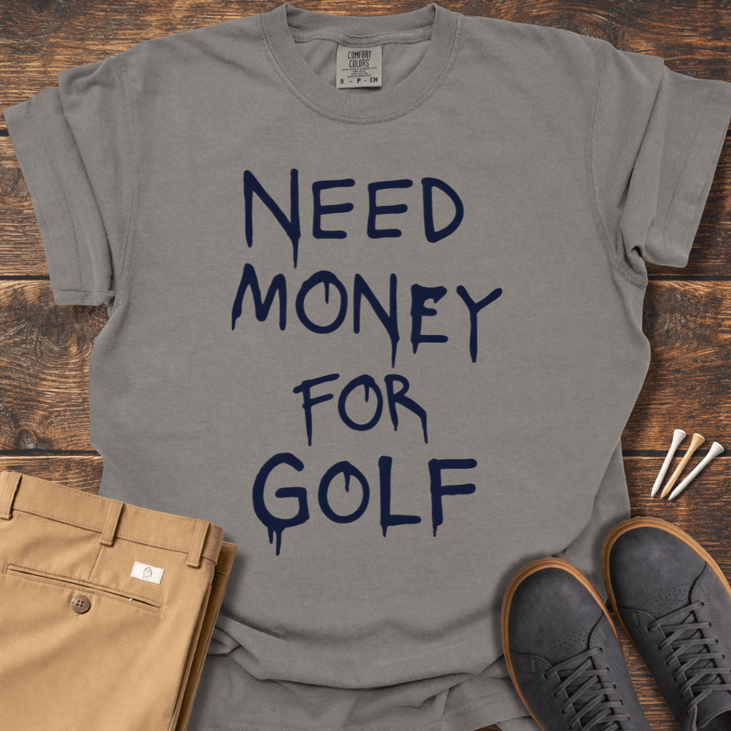 Need Money T Shirt