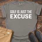 Just The Excuse T Shirt