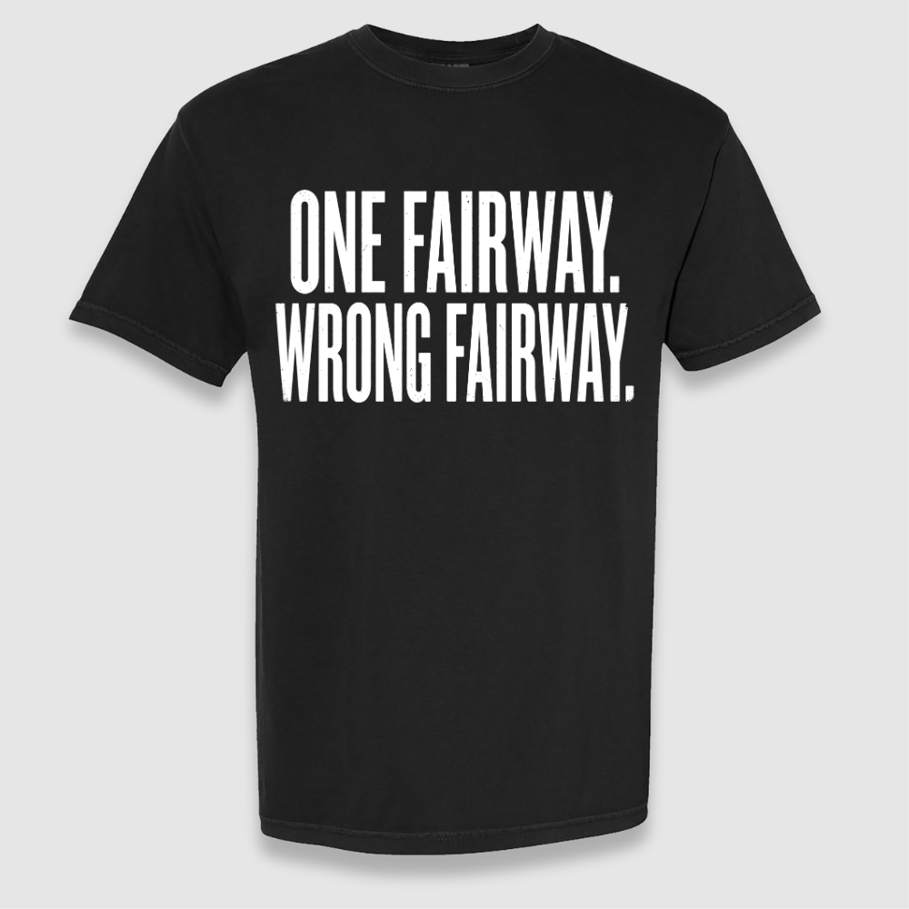 Wrong Fairway Tee