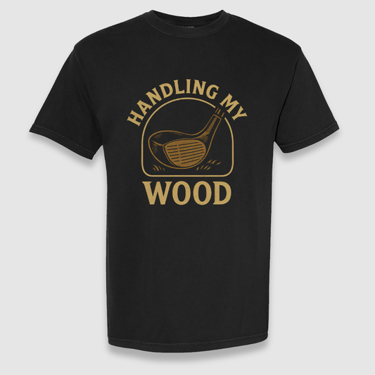 Handling My Wood Tee
