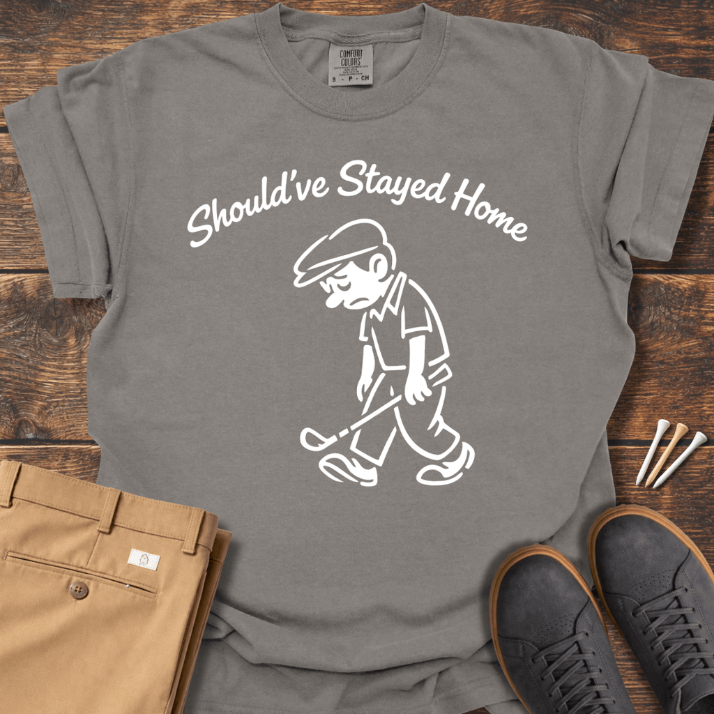 Stayed Home T Shirt