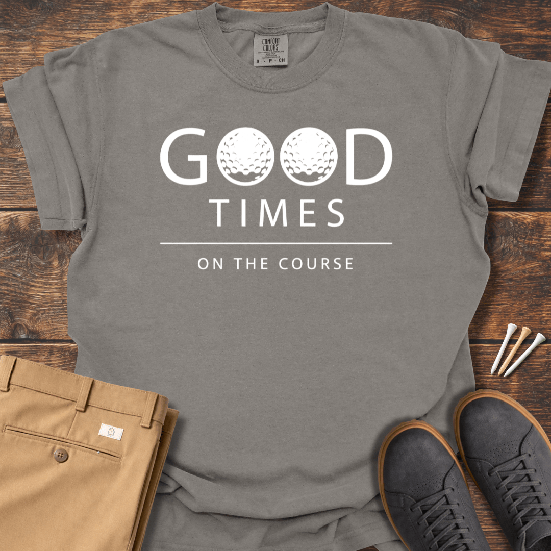Good TImes T Shirt