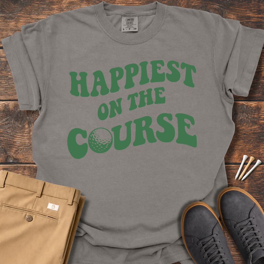 Happiest On The Course T Shirt
