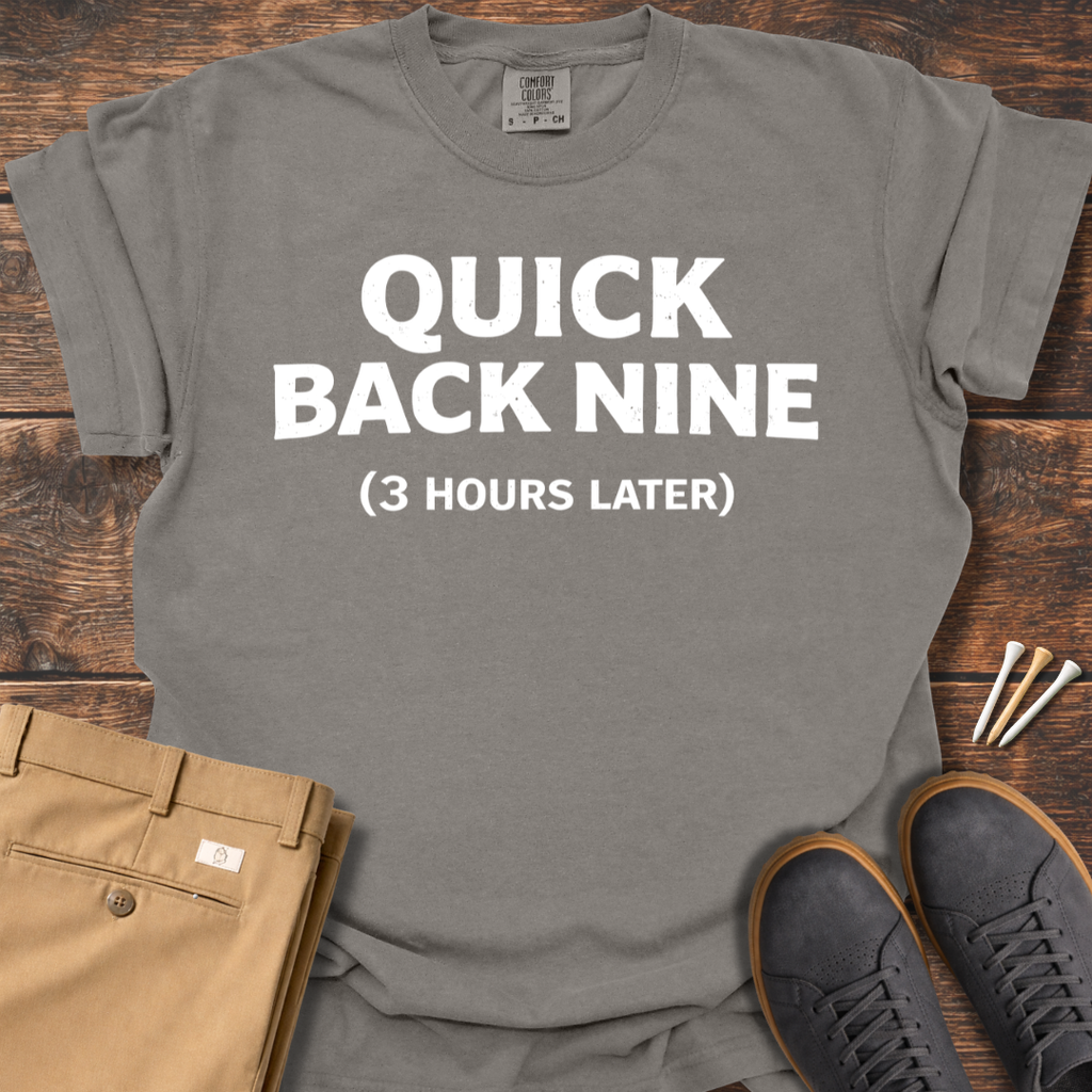 Quick Back Nine T Shirt