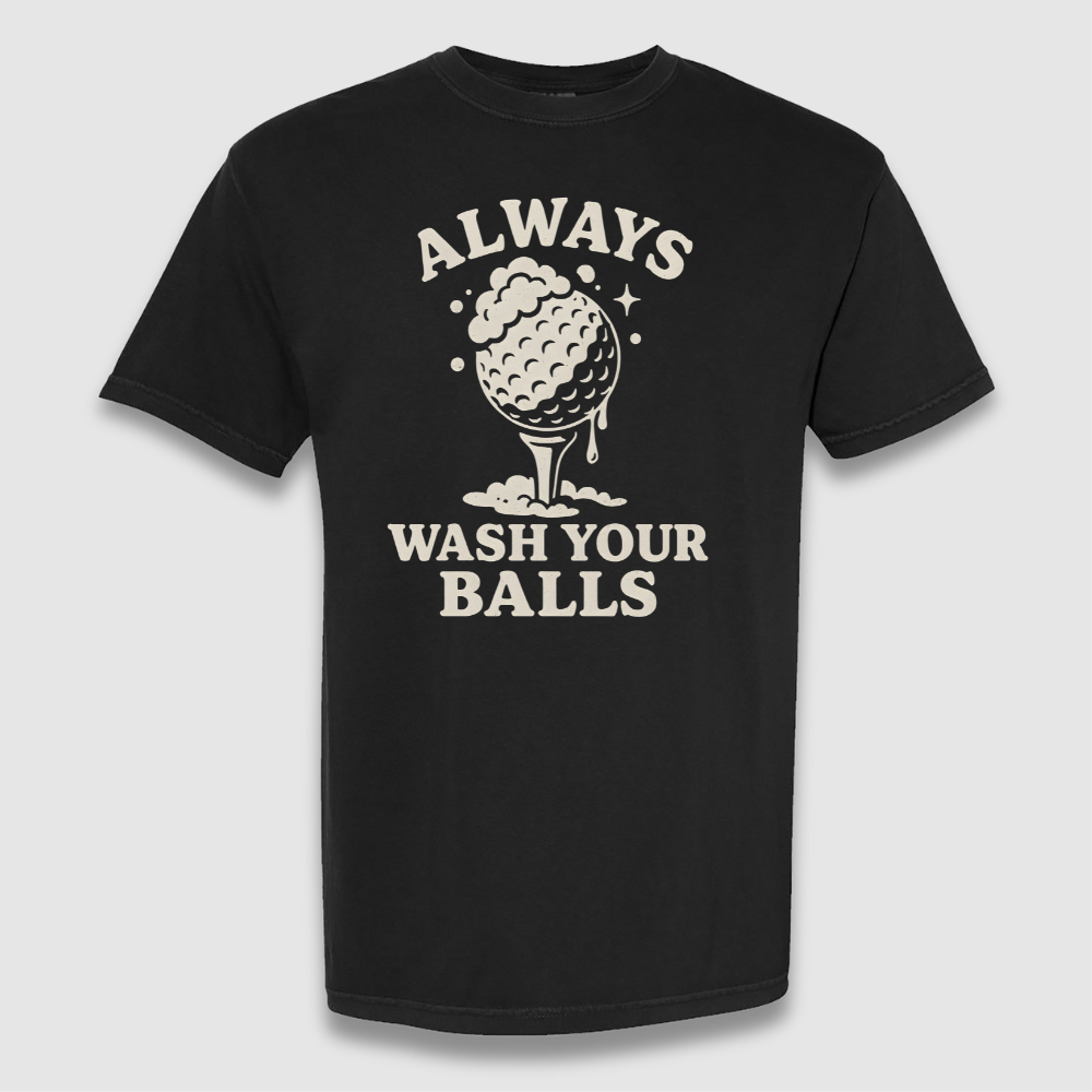 Wash Your Balls T Shirt