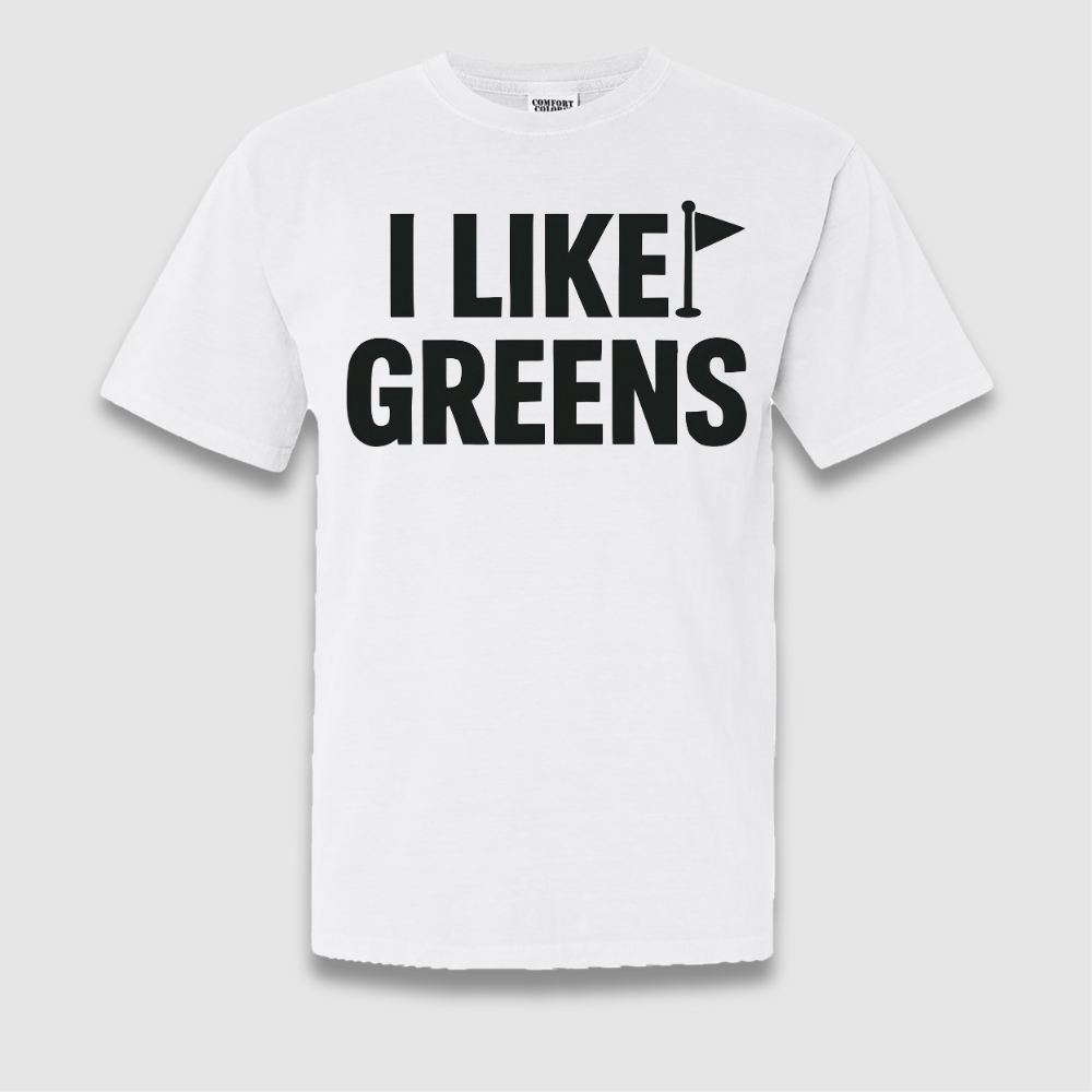 I Like Greens T Shirt
