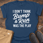 Bump & Run T Shirt