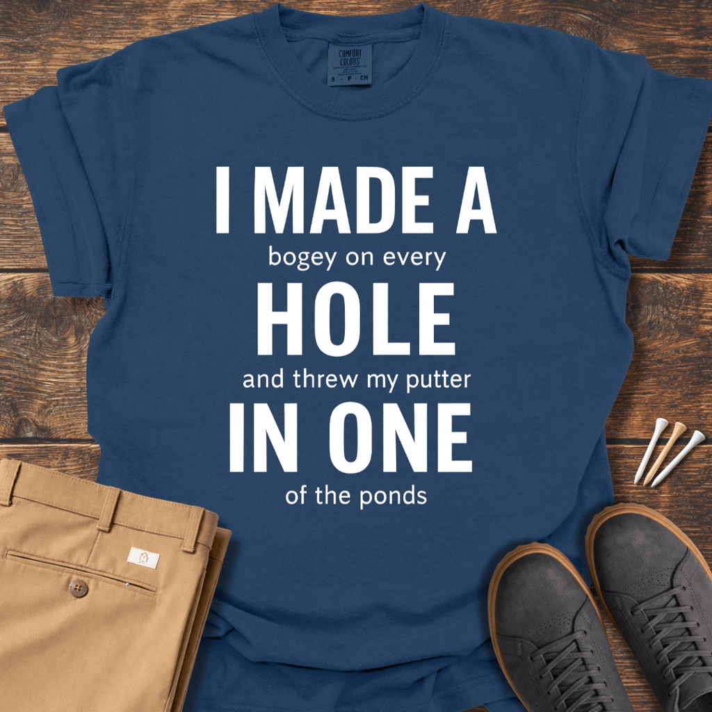 Made A Hole T Shirt