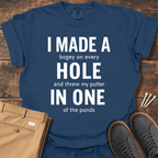 Made A Hole T Shirt