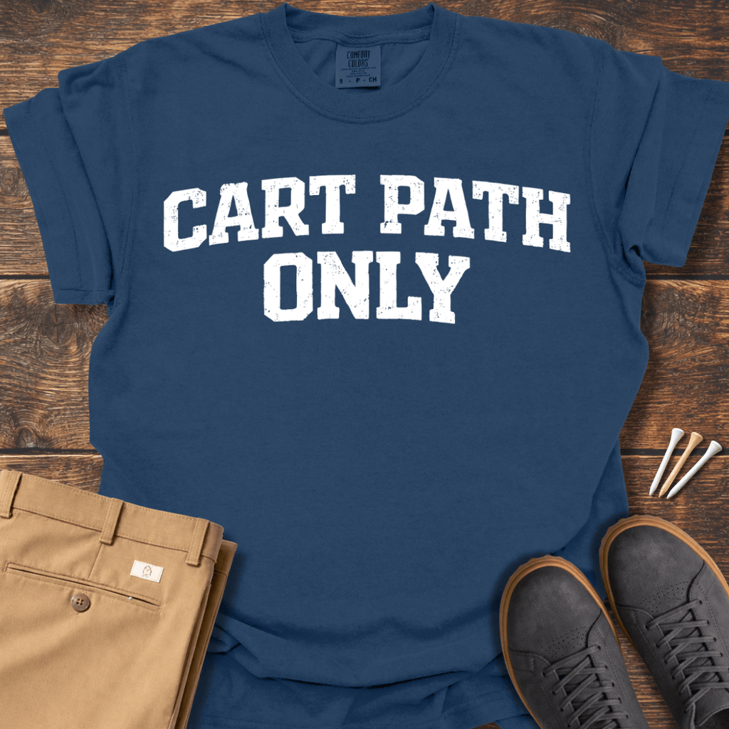 Cart Path Only T Shirt