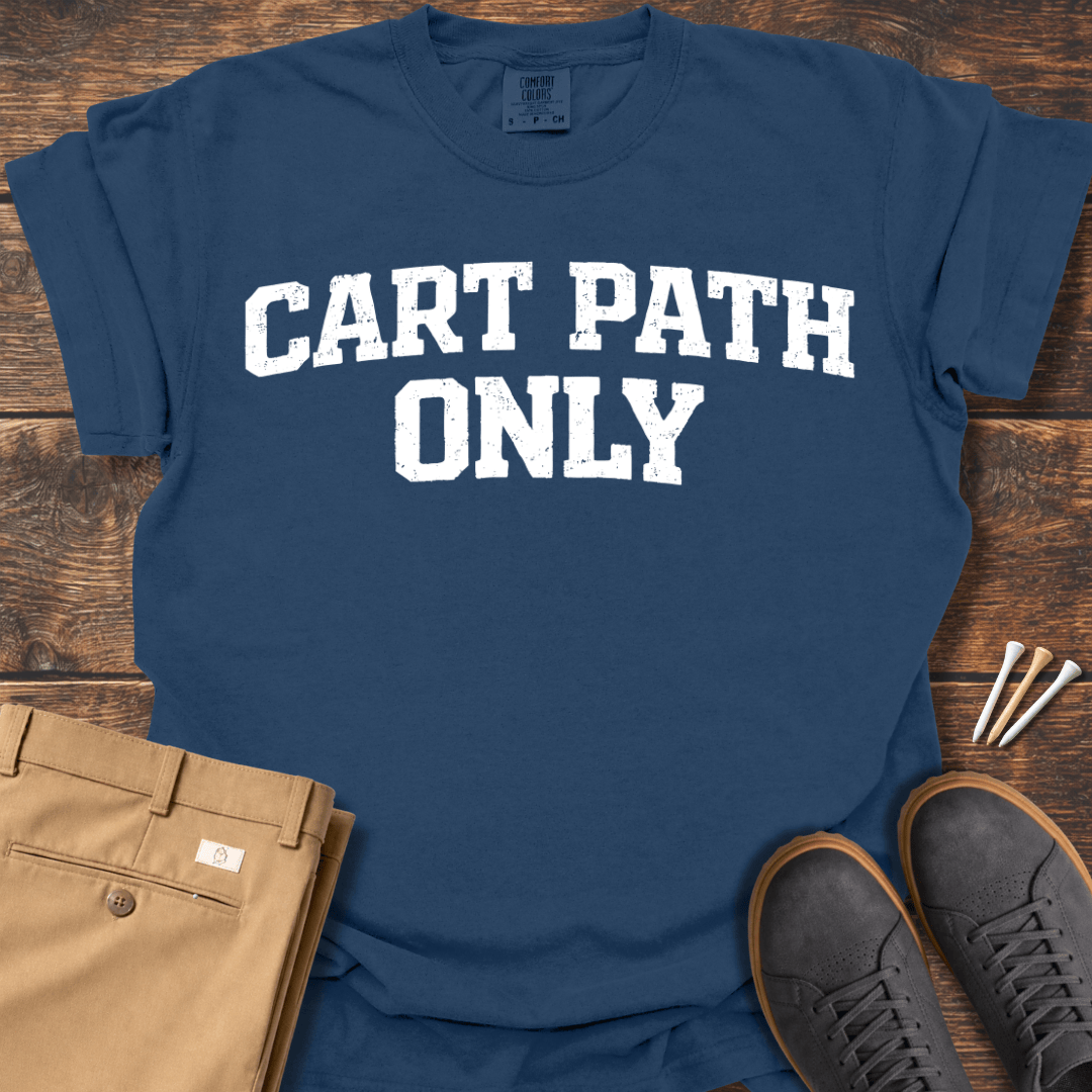 Cart Path Only T Shirt