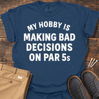 Making Bad Decisions T Shirt