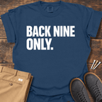 Back Nine Only T Shirt
