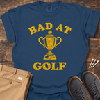 Bad At Golf T Shirt