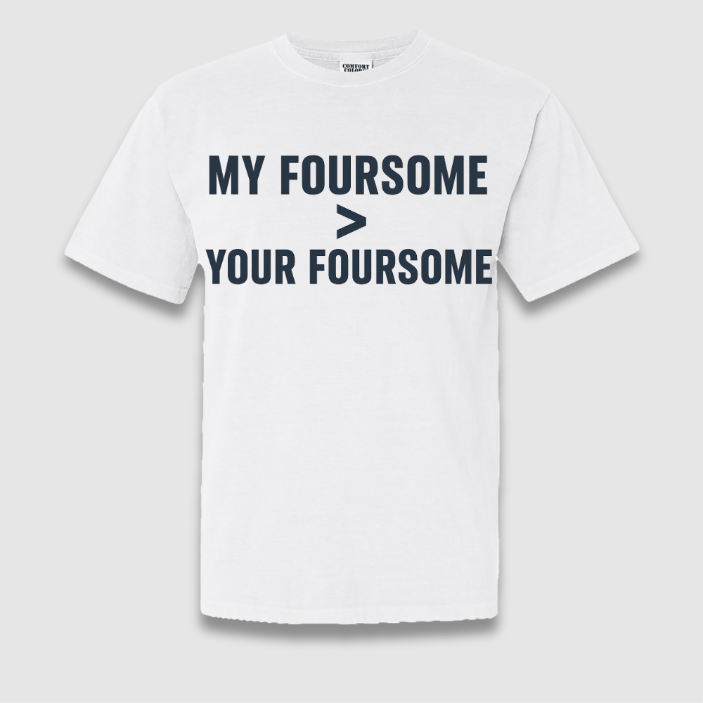 My Foursome T Shirt