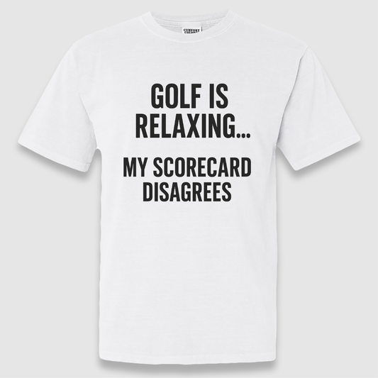 Golf Is Relaxing Tee