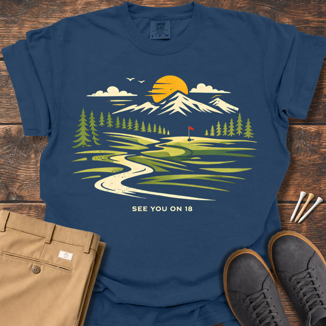 See You On 18 T Shirt