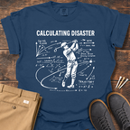 Calculating Disaster T Shirt