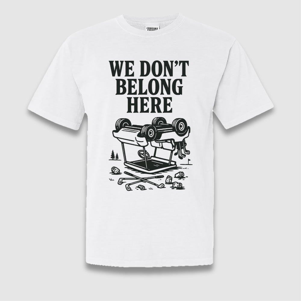 Don't Belong T Shirt
