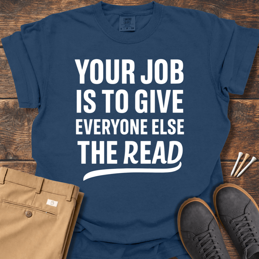 Your Job T Shirt