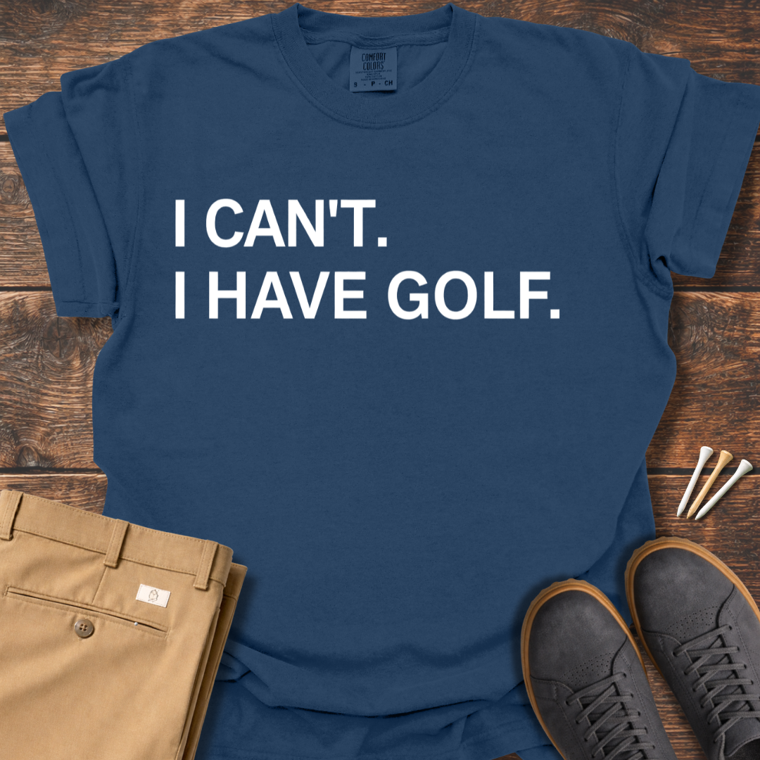 I Can't T Shirt