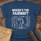 Where's The Fairway T Shirt