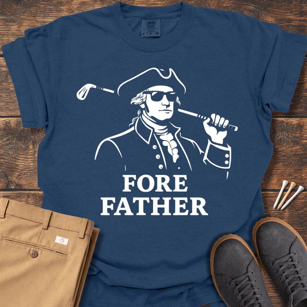 Fore Father T Shirt
