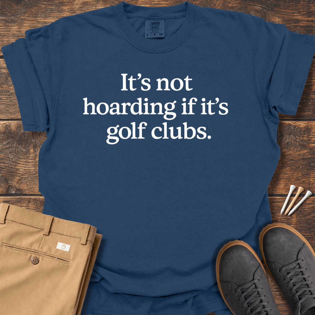 It's Not Hoarding T Shirt