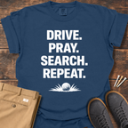 Drive Pray Search T Shirt