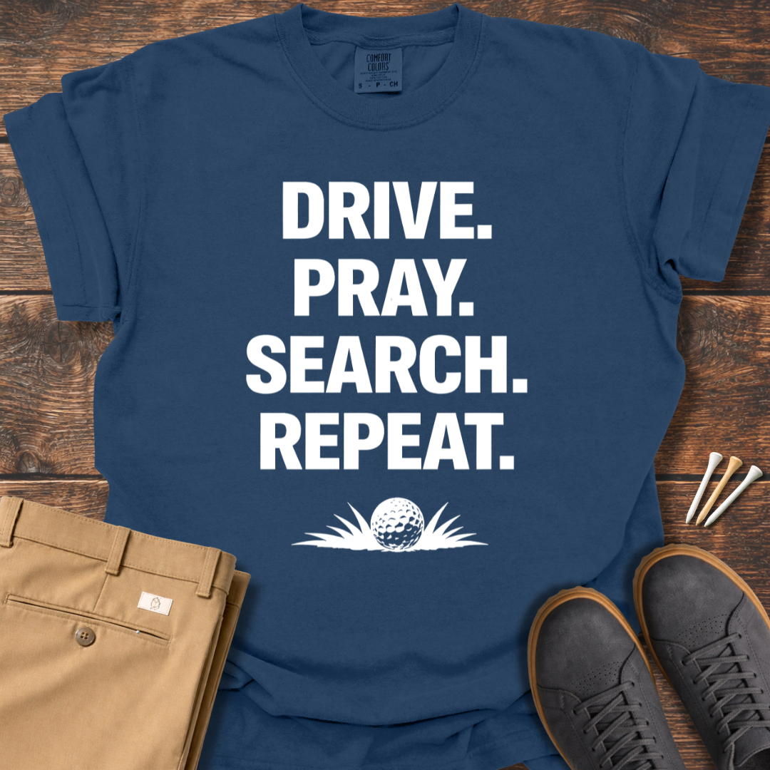 Drive Pray Search T Shirt
